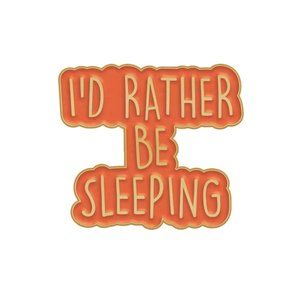I'd Rather Be Sleeping Pin Brooch‎ New Funny